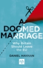 A Doomed Marriage : Why Britain Should Leave the EU - Book