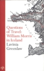 Questions of Travel : William Morris in Iceland - Book