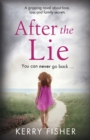 After the Lie : A gripping novel about love, loss and family secrets - Book