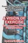 A Vision of Exercise : Tales of Inspiring People & Organisations - Book