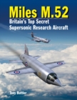 Miles M.52 : Britain's Top Secret Supersonic Research Aircraft - Book