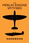 The Merlin Engine Spitfires Handbook - Book
