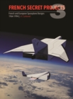 French Secret Projects 3 : French and European Spaceplane Designs 1964-1994 - Book