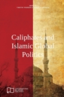 Caliphates and Islamic Global Politics - Book