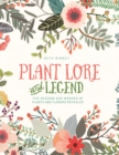 Plant Lore and Legend : The wisdom and wonder of plants and flowers revealed - Book