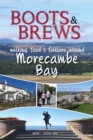 Boots and Brews : Walking, food and folklore around Morecambe Bay - Book