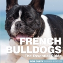 French Bulldogs : The Essential Guide - Book