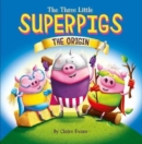 The Three Little Superpigs - The Origin - Book