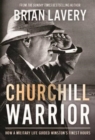 Churchill: Warrior : How a Military Life Guided Winston's Finest Hours - Book