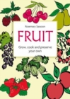 Fruit: Grow, Cook and Preserve Your Own - Book