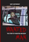 Wanted Man; the Story of Mukhtar Ablyazov - Book