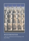 Westminster: The Art, Architecture and Archaeology of the Royal Abbey and Palace - Book