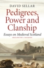 Pedigrees, Power and Clanship : Essays on Medieval Scotland - Book