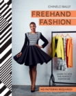 Freehand Fashion : Learn to sew the perfect wardrobe - no patterns required! - eBook