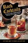 Rock Cocktails : 50 Rock 'n' Roll Drinks Recipes-from Gin Lizzy to Guns 'n' RoseS - Book