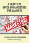 A Practical Guide to Marketing for Lawyers - Book