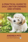 A Practical Guide to Dog Law for Owners and Others - Book