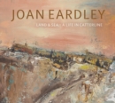 Joan Eardley : Land & Sea - A Life in Catterline - Book