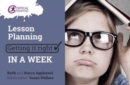 Lesson Planning: Getting it Right in a Week - Book