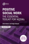 Positive Social Work : The Essential Toolkit for NQSWs - Book