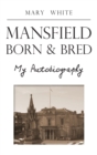 Mansfield Born & Bred - Book