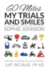 60 Miles My Trials and Smiles - Book
