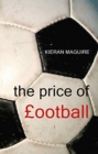 The Price of Football : Understanding Football Club Finance - Book