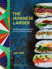The Japanese Larder : Bringing Japanese Ingredients into Your Everyday Cooking - Book