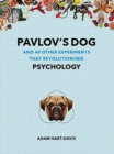 Pavlov's Dog : And 49 Other Experiments That Revolutionised Psychology - Book