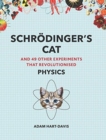 Schroedinger's Cat : And 49 Other Experiments That Revolutionised Physics - Book