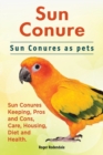 Sun Conure. Sun Conures as Pets - Book
