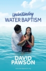 UNDERSTANDING Water Baptism - Book