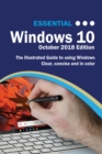 Essential Windows 10 October 2018 Edition : The Illustrated Guide to Using Windows - eBook