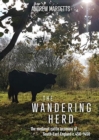 The Wandering Herd : The Medieval Cattle Economy of South-East England c.450-1450 - Book