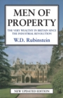 Men of Property : The Very Wealthy in Britain Since the Industrial Revolution - Book