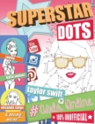 Superstar Dots : #Girls Online. Famous Female Dot to Dot Puzzles. Megastars of Youtube, Instagram, Snapchat, Tumblr, Twitter, Facebook, Film & Music. - Book