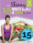 The Skinny 15 Minute Meals & Yoga Workout Plan : Calorie Counted 15 Minute Meals with Gentle Yoga Workouts for Health & Wellbeing - Book