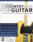 Country Guitar Heroes - 100 Country Licks for Guitar : Master 100 Country Guitar Licks In The Style of The World’s 20 Greatest Players (Play Country Guitar Licks) - Book