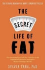 The Secret Life of Fat : The science behind the body's greatest puzzle - Book