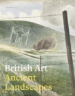 British Art: Ancient Landscapes - Book