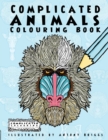 Complicated Animals : Colouring Book - Book
