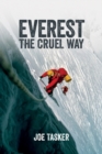 Everest the Cruel Way : The audacious winter attempt of the West Ridge - Book
