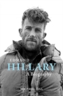 Edmund Hillary - A Biography : The extraordinary life of the beekeeper who climbed Everest - Book