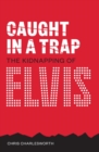 Caught In A Trap : The Kidnapping of Elvis - Book