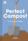 Perfect Compost : A Practical Guide - Book