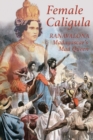 Female Caligula : Ranavalona, Madagascar's Mad Queen - Book