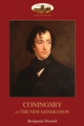 Coningsby : Or The New Generation; unabridged (Aziloth Books) - Book