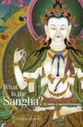 What is the Sangha? : The Nature of Spiritual Community - Book