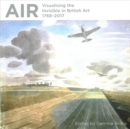 Air: Visualising the Invisible in British Art 1768-2017 - Book