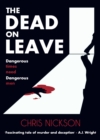 The Dead on Leave : Dangerous times need dangerous men - Book